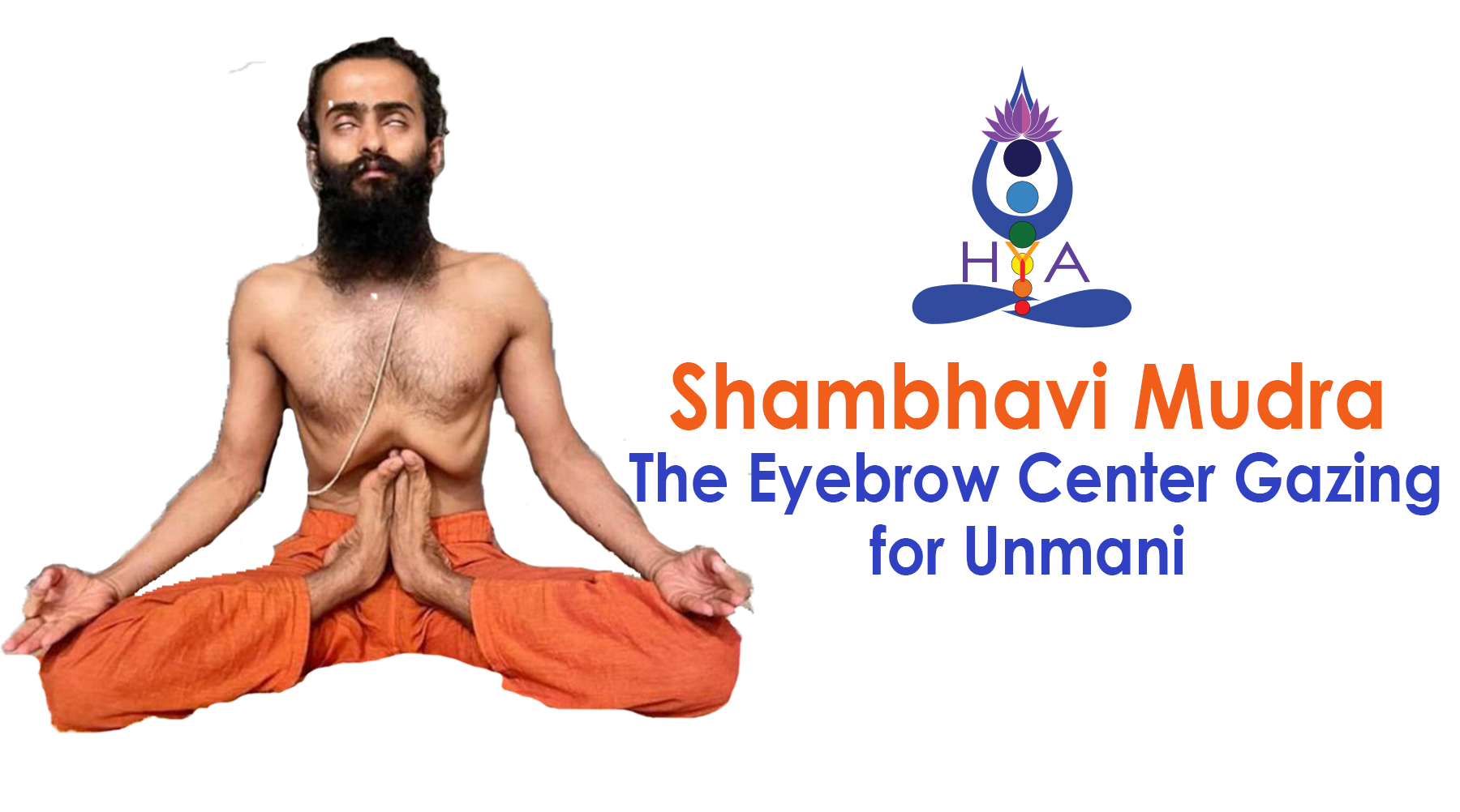 Shambhavi Mudra The Eyebrow Center Gazing for Unmani
